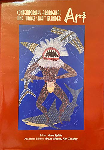 Stock image for Contemporary Aboriginal and Torres Strait Islander Art: Now Days - Early Days - Art Works and Legends for sale by Saucony Book Shop