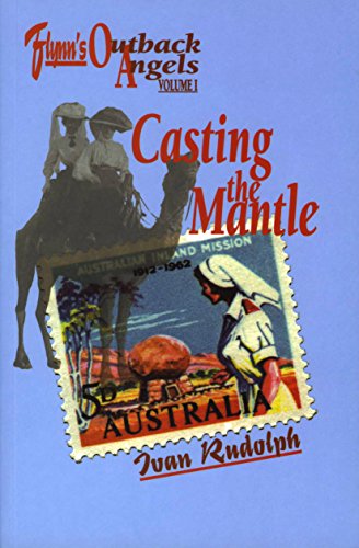 Stock image for Flynn's Outback Angels: Casting the Mantle - Volume I - 1901 to World War II for sale by Syber's Books