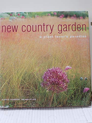 Imagen de archivo de New Country Garden : A Plant Lover's Paradise a la venta por WorldofBooks
