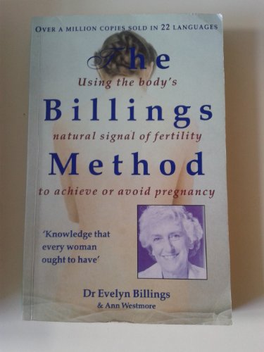 Imagen de archivo de The Billings Method: Using the Body's Natural Signal of Fertility to Achieve or Avoid Pregnancy a la venta por HPB Inc.