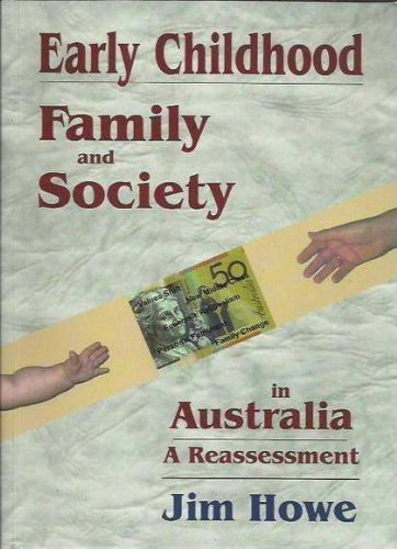 Early childhood, family, and society in Australia: A reassessment (9781876033033) by Howe, Jim