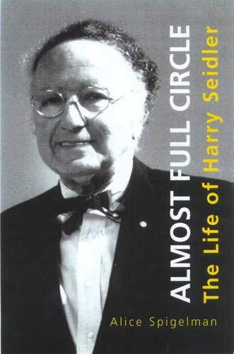 Almost Full Circle: Harry Seidler (Paperback) - Alice Spigelman