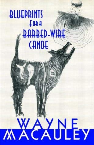 Blueprints for a Barbed Wire Canoe (9781876044428) by Macauley, Wayne