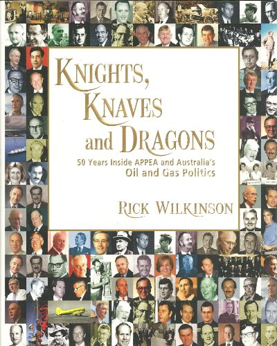 Stock image for Knights, Knaves and Dragons 50 Years Inside APPEA and Australia's Oil and Gas Politics for sale by WookieBooks