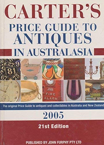 Imagen de archivo de Carter's Price Guide to Antiques in Australasia 2005 21st Edition a la venta por Dial-A-Book