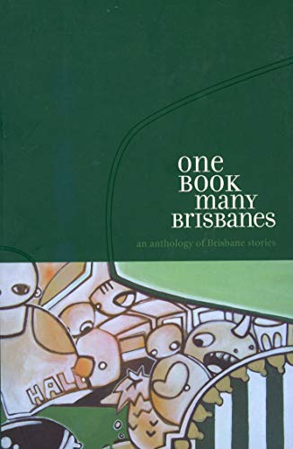 Stock image for One Book Many Brisbanes: An Anthology of Brisbane Stories for sale by ThriftBooks-Atlanta
