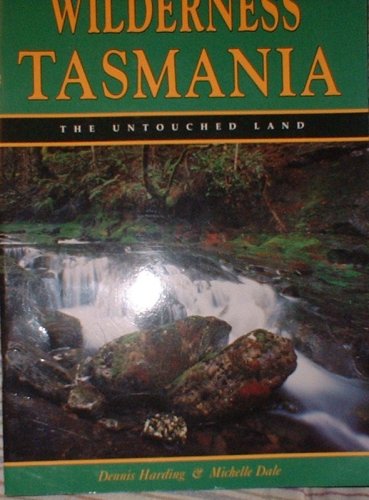 Stock image for Wilderness in Tasmania The Untouched Land for sale by Simply Read Books