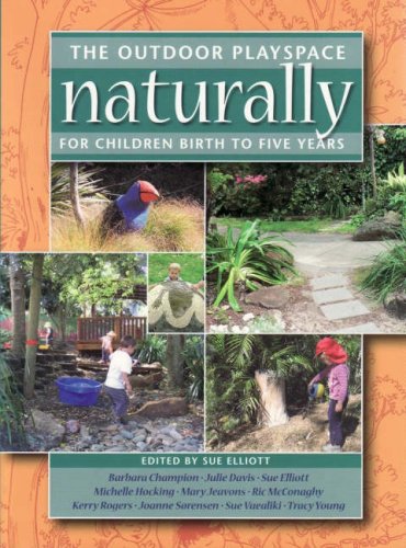 Imagen de archivo de The Outdoor Playspace Naturally: For Children Birth to Five Years a la venta por HPB-Red