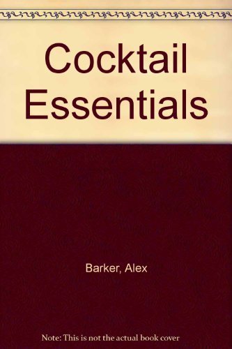 Cocktail Essentials (9781876142278) by Barker, Alex