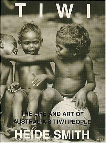 Beispielbild fr Tiwi: The Life and Art of Australia's Tiwi People zum Verkauf von WorldofBooks