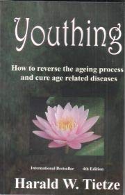 9781876173524: Youthing - How To Reverse The Ageing Process And Cure Age Related Diseases