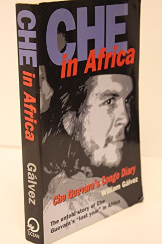 Che in Africa: Che Guevara's Congo Diary (9781876175085) by Guevara, Ernesto Che; Galvc)Z, William