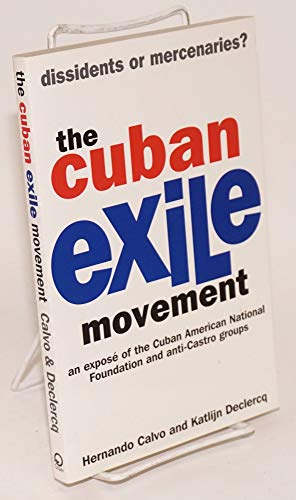 Stock image for CUBAN EXILE MOVEMENT, THE : Dissidents or Mercenaries? for sale by WorldofBooks