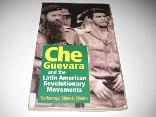 Imagen de archivo de Che Guevara and the Latin American Revolutionary Movements a la venta por ThriftBooks-Dallas