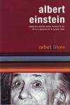 Stock image for Albert Einstein: Rebel Lives (Rebel Lit) for sale by Red's Corner LLC