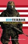 Beispielbild fr Bioterror : Manufacturing Wars the American Way zum Verkauf von Better World Books