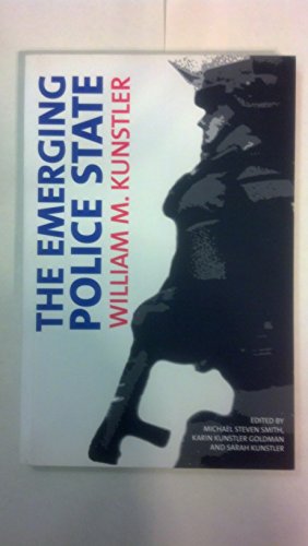 The Emerging Police State: Resisting Illegitimate Authority (9781876175795) by Kunstler, William