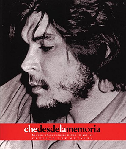 Imagen de archivo de Che desde la Memoria: El que fui (Che Guevara Publishing Project) (Spanish Edition) a la venta por Books From California