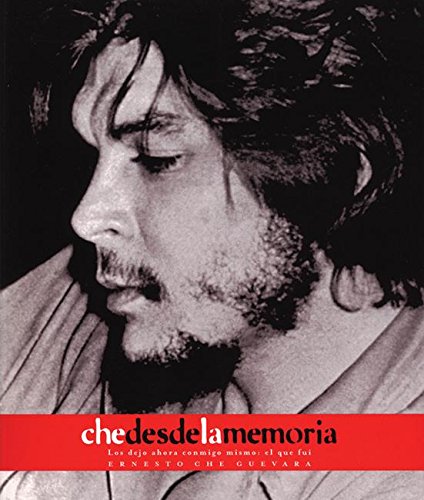 Stock image for Che desde la Memoria: El que fui (Che Guevara Publishing Project) (Spanish Edition) for sale by Books From California