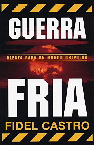 Beispielbild fr Guerra Fria: Advertencias para un mundo unipolar (Ocean Sur) (Spanish Edition) zum Verkauf von HPB Inc.