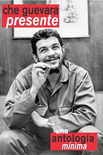 Beispielbild fr Che Guevara Presente: Una Antologia Minima (Ocean Sur) (Spanish Edition) zum Verkauf von Decluttr