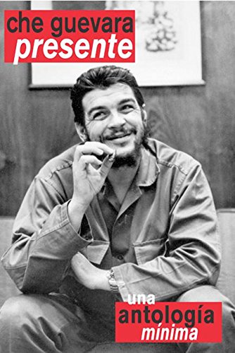 Stock image for Che Guevara Presente: Una Antologia Minima (Ocean Sur) (Spanish Edition) for sale by Decluttr