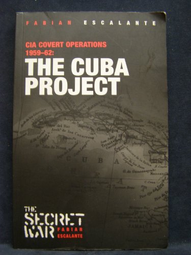 Beispielbild fr The Cuba Project : CIA Covert Operations 1959-62 zum Verkauf von Manchester By The Book