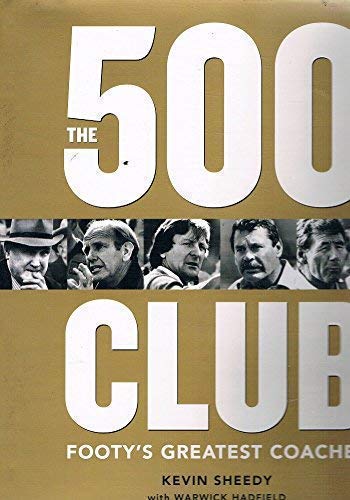 Stock image for The 500 Club : Footy's Greatest Coaches for sale by Yarra Cottage Books