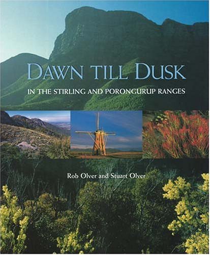 Stock image for Dawn Till Dusk In The Stirling And Pornongurup Rangers for sale by Bookies books
