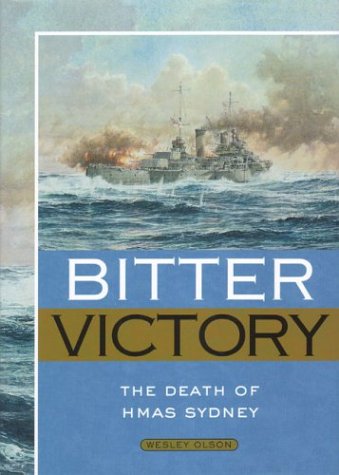 Beispielbild fr Bitter Victory The Death Of HMAS Sydney zum Verkauf von The Little Shop of Books
