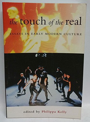 Stock image for Touch of the Real: Essay in Early Modern Culture in Honour of Stephen Greenblatt for sale by Mispah books