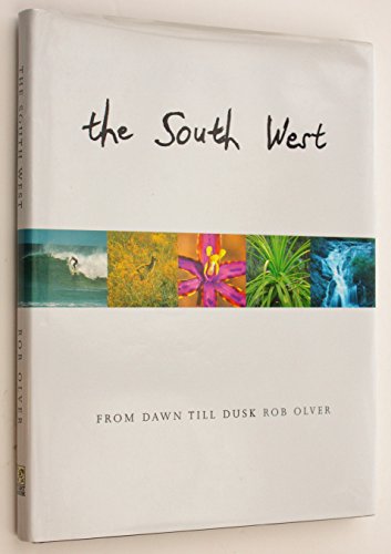 Stock image for The South West: From Dawn Till Dusk for sale by WorldofBooks