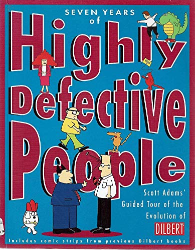 9781876277765: Seven Years of Highly Defective People: Scott Adams' Guided Tour of the Origins