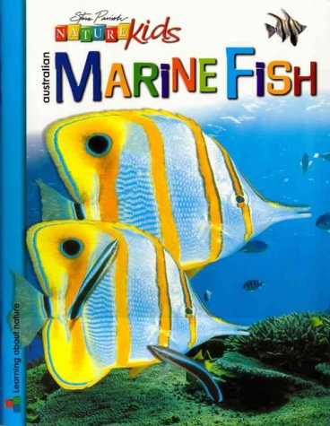 Stock image for Australian Marine Fish : Steve Parish Nature Kids for sale by WorldofBooks