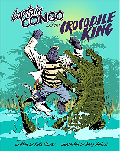 Beispielbild fr Captain Congo and the Crocodile King. zum Verkauf von BOOKHOME SYDNEY