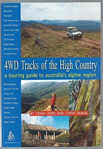 Stock image for 4WD Tracks of the High Country A Touring Guide to Australia's Alpine Region for sale by B-Line Books