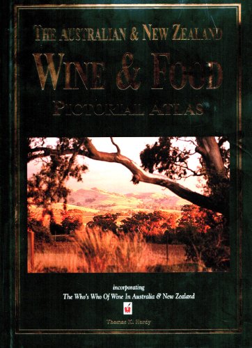 The Australian and New Zealand Wine and Food Pictorial Atlas : Who's Who of Wine