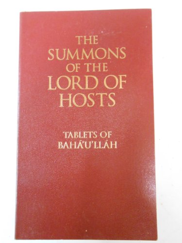 Beispielbild fr The Summons of the Lord of Hosts: Tablets of Baha'u'llah zum Verkauf von Books From California