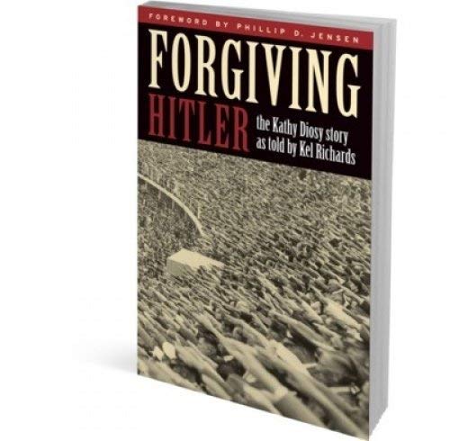 Imagen de archivo de Forgiving Hitler: An Extraordinary Story of Suffering, Courage and Hope a la venta por Goldstone Books