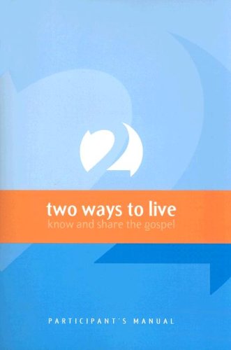 Stock image for Two Ways to Live: Know and Share the Gospel: Participant's Manual for sale by Goldstone Books