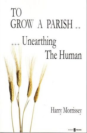 Stock image for To Grow a Parish . Unearthing the Human for sale by Rons Bookshop (Canberra, Australia)