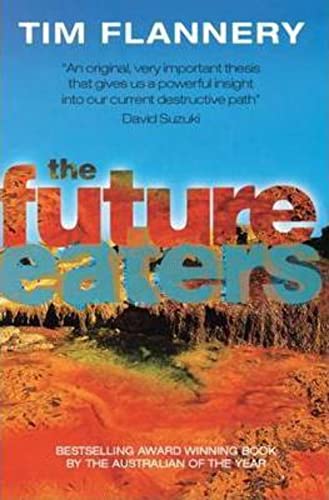 9781876334215: The future eaters : an ecological history of the Australasian lands and people