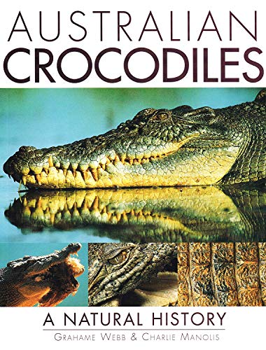 Beispielbild fr Australian Crocodiles : A Natural History zum Verkauf von Better World Books