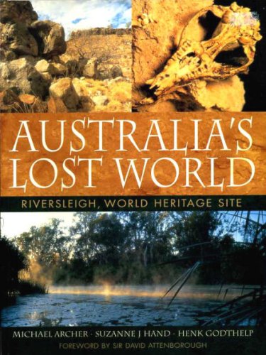 Australia's lost world: Riversleigh, world heritage site (9781876334598) by [???]