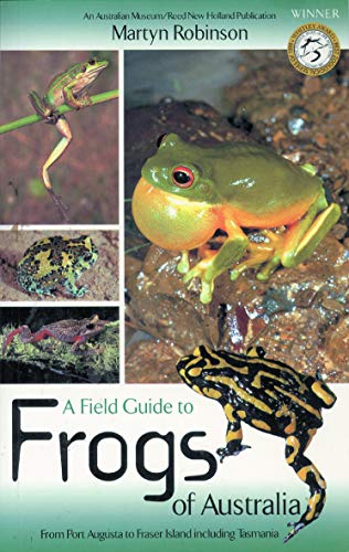 Stock image for A Field Guide to Frogs of Australia. From Port Augusta to Fraser Island Including Tasmania for sale by The Bookseller