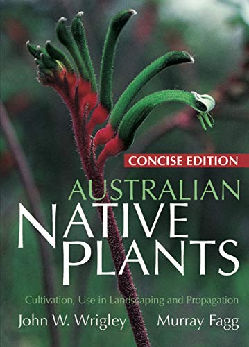 Beispielbild fr Australian Native Plants: Cultivation, Use In Landscaping & Propagation, (5th edition) zum Verkauf von THE CROSS Art + Books
