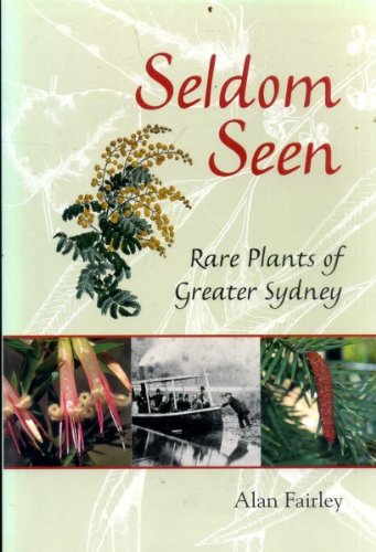 Beispielbild fr Seldom Seen : Rare Plants of Greater Sydney zum Verkauf von Lectioz Books