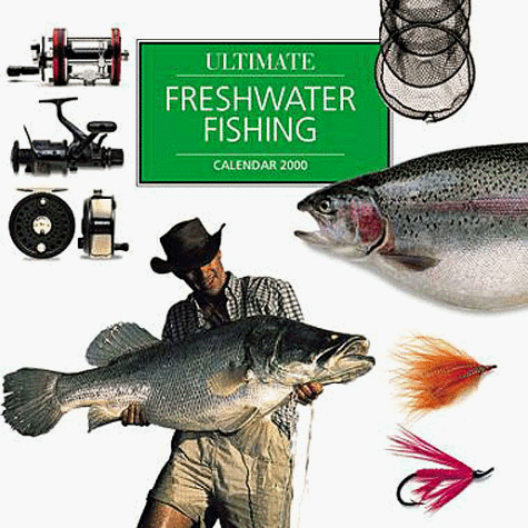 Ultimate Freshwater Fishing 2000 Calendar (9781876340216) by [???]