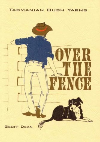 Imagen de archivo de Over the fence: Tasmanian Bush Yarns a la venta por Russell Books