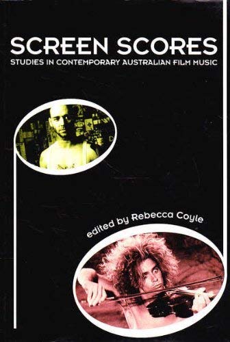 Stock image for Screen Scores: Studies in Contemporary Australian Film Music for sale by Anybook Ltd.